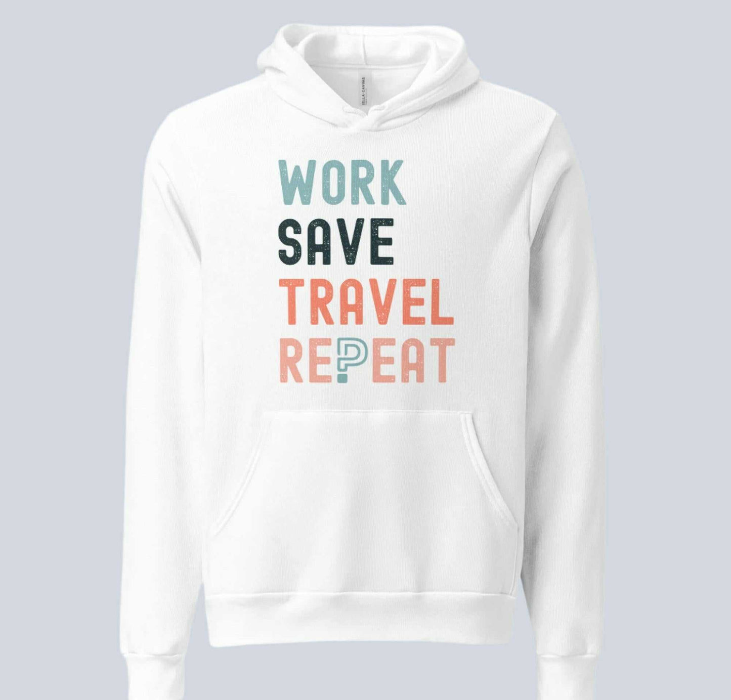 Work, Save, Travel, Repeat Hoodie - PIBE